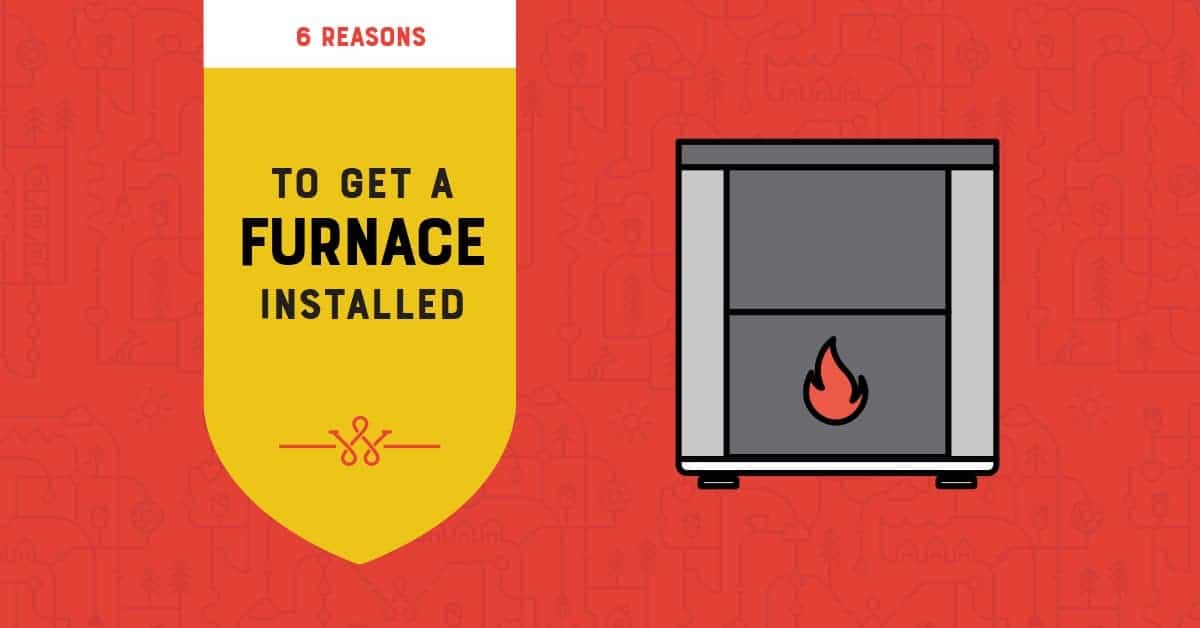 6 reasons to get furnace installed 11zon
