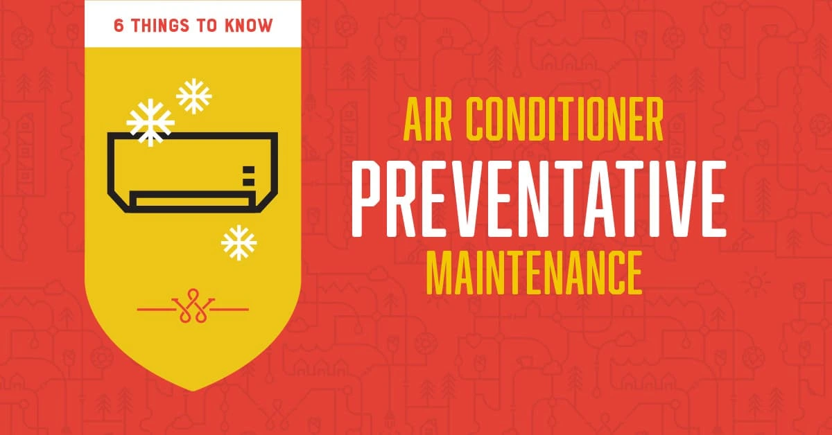 6 Things You Need To Know About AC Preventative Maintenance