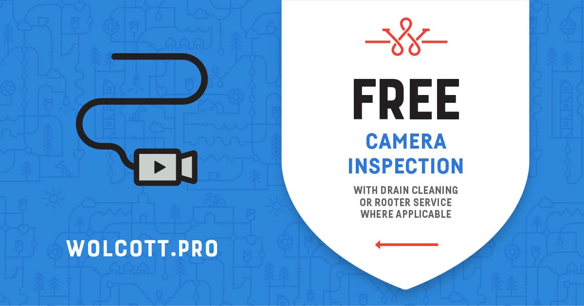 Free Camera Inspection With Drain Cleaning or Rooter Service where applicable